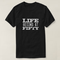 Life begins at 50 Funny quote 50th Birthday shirt