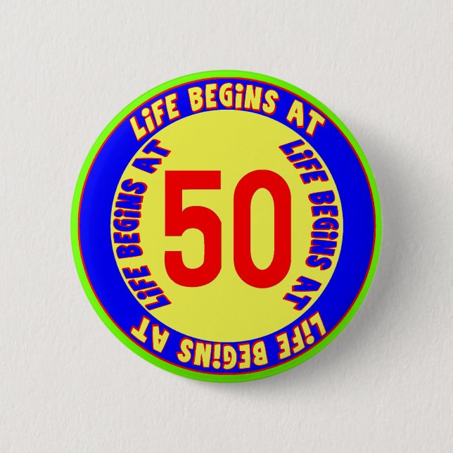 Life Begins At 50th Birthday Button (Front)
