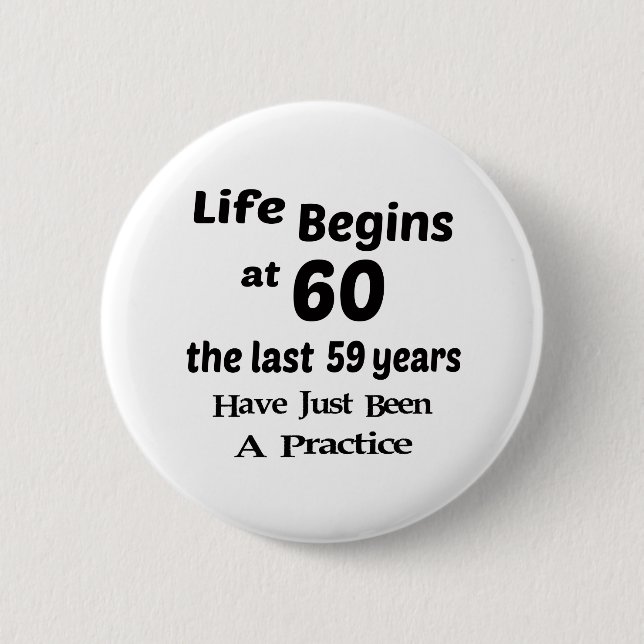 Life begins at 60 6 cm round badge (Front)