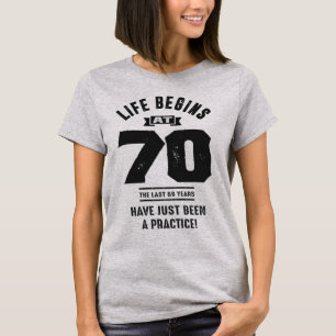 Life Begins at 70 T-Shirt