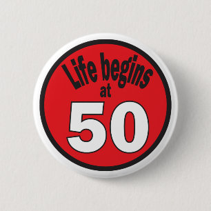 Life Begins at Fifty "50" 6 Cm Round Badge