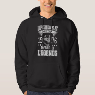 Life Begins At Forty Six 1976 The Birth Of Legends Hoodie