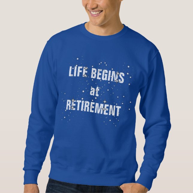 Life begins at retirement, festive, sweatshirt (Front)