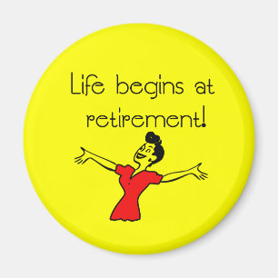 Life Begins at Retirement! Fun Gifts Magnet