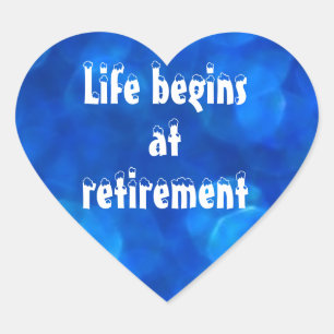 Life Begins at Retirement Heart Sticker