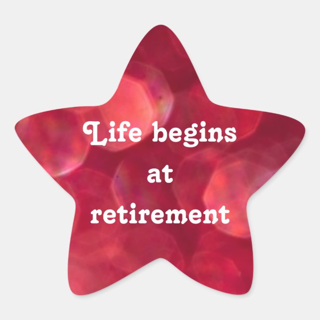 "Life begins at retirement" star-shaped redsticker Star Sticker (Front)