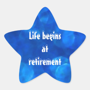 "Life begins at retirement" star-shaped stickers