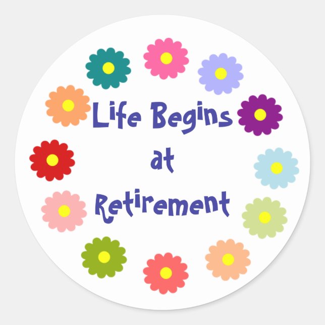"Life Begins at Retirement" sticker (Front)