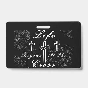 Life begins at the cross  ID badge