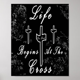 Life begins at the cross  poster