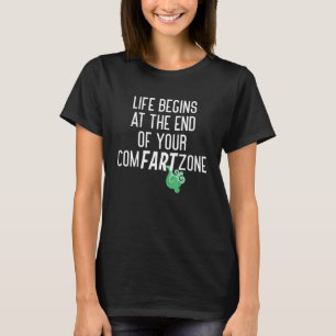 LIFE BEGINS AT THE END OF YOUR COMFARTZONE Pun Far T-Shirt