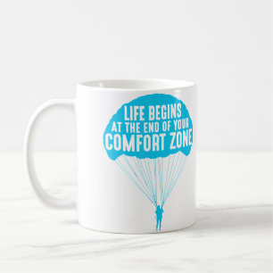 Life Begins At The End Of Your Comfort Zone Funny  Coffee Mug