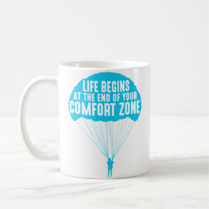 Life Begins At The End Of Your Comfort Zone Funny Coffee Mug