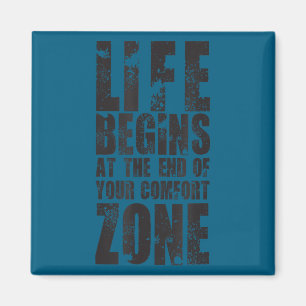 Life Begins At The End Of Your Comfort Zone Gift M Magnet