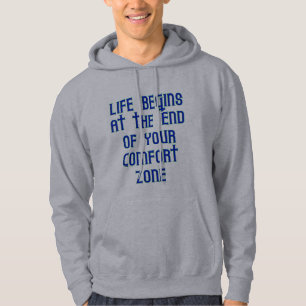 Life Begins At The End Of Your Comfort Zone Hoodie