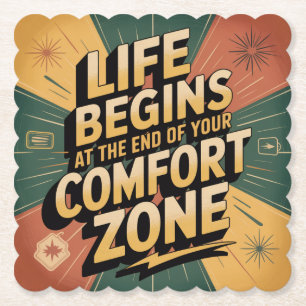 Life Begins At The End Of Your Comfort Zone Paper Coaster