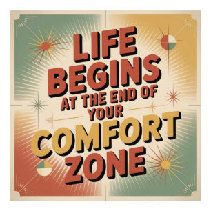 Life Begins At The End Of Your Comfort Zone Photo Print