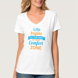 Life begins at the end of your comfort zone T-Shirt