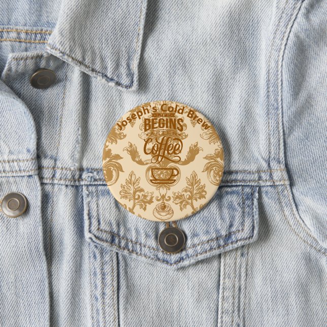 Life begins with coffee 7.5 cm round badge (In Situ)