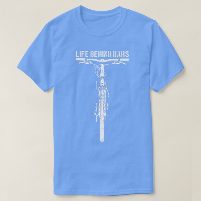 Life Behind Bars Bicycle Bicycling Bike Cycling Lo T-Shirt (Design Front)