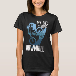 Life Behind Rs Biking Mountain Bike Enduro Mtb  T-Shirt
