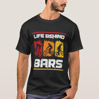 Life Behind Rs Mountain Biking For A Mountain Bike T-Shirt