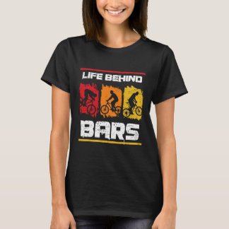 Life Behind Rs Mountain Biking For A Mountain Bike T-Shirt