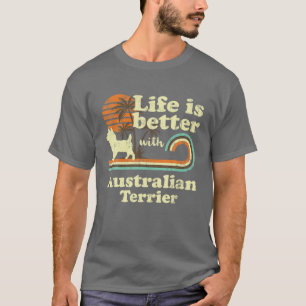 Life Better Australian Terrier Vintage Dog Mum Dad T-Shirt