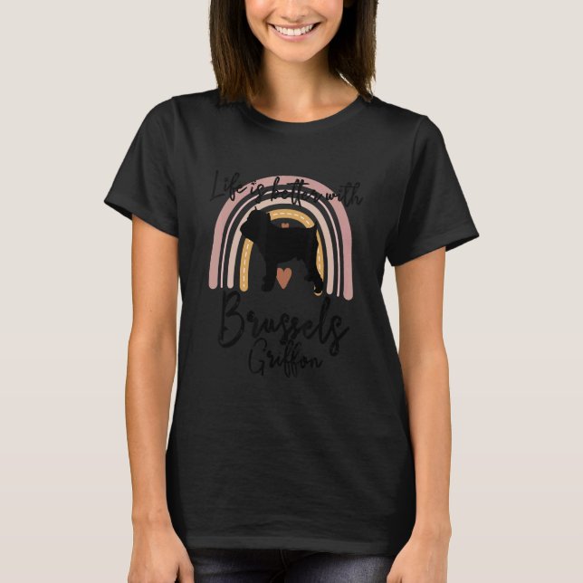 Life Better Brussels Griffon Rainbow Dog Women T-Shirt (Front)