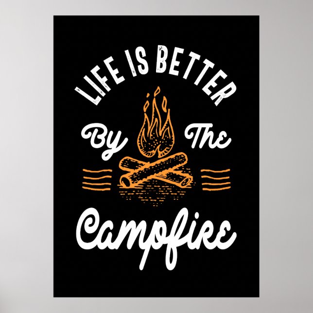 Life Better By The Campfire Poster (Front)