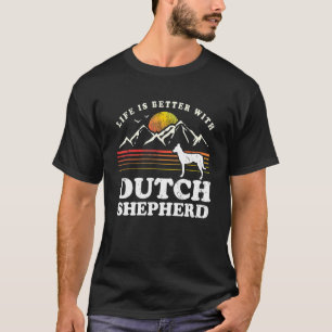 Life Better Dutch Shepherd Vintage Dog Mum Dad T-Shirt