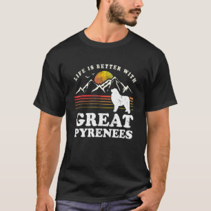 Life Better Great Pyrenees Vintage Dog Mum Dad T-Shirt