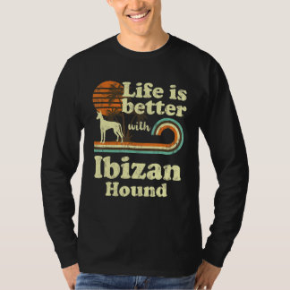 Life Better Ibizan Hound Vintage Dog Mum Dad T-Shirt