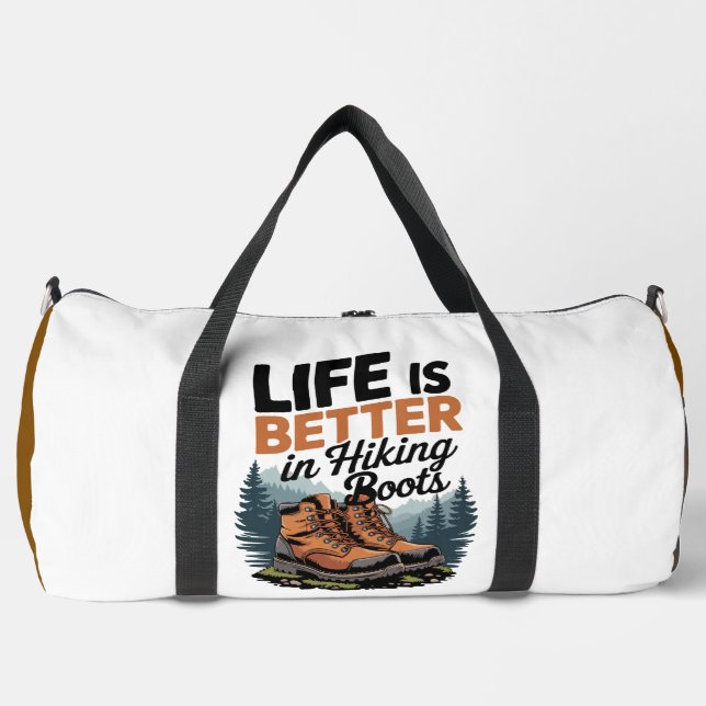 Life Better In Hiking Boots Duffle Bag (Front)
