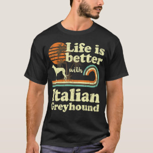 Life Better Italian Greyhound Vintage Dog Mum Dad T-Shirt