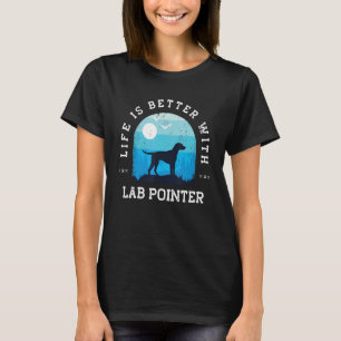 Life Better Lab Pointer Vintage Blue Dog Mum Dad T-Shirt