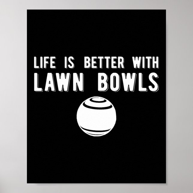 Life Better Lawn Bowls Lawn Bowling  Poster (Front)