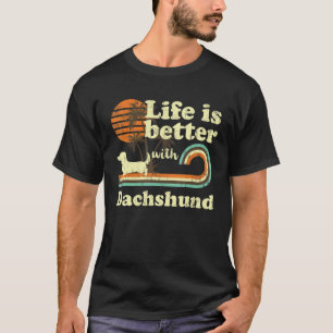 Life Better Long Haired Dachshund Vintage Dog Mum T-Shirt