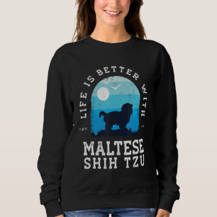 Life Better Maltese Shih Tzu Vintage Blue Dog Mom  Sweatshirt