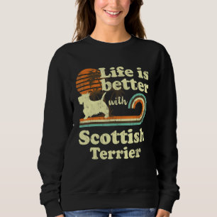 Life Better Scottish Terrier Vintage Dog Mum Dad Sweatshirt