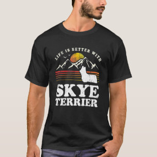 Life Better Skye Terrier Vintage Dog Mum Dad T-Shirt