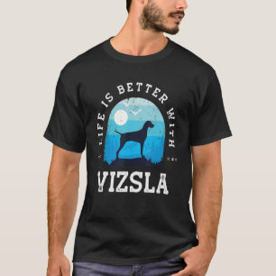 Life Better Vizsla Vintage Blue Dog Mom Dad T-Shirt