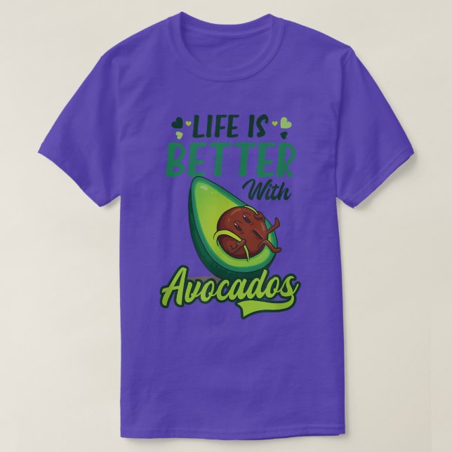 Life Better With Avocado Design Avocado  T-Shirt (Design Front)