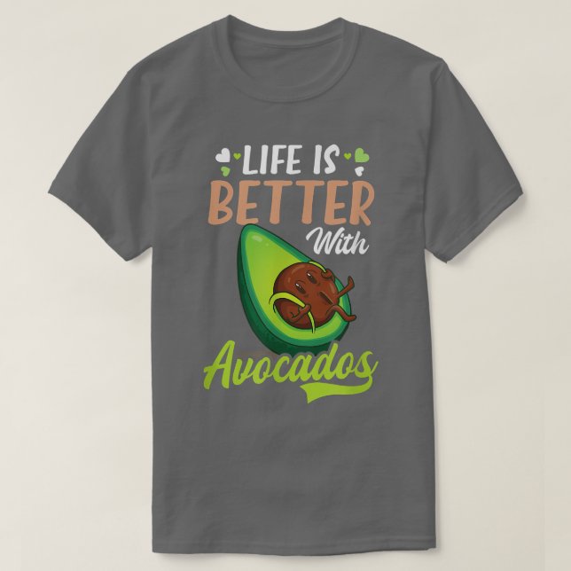 Life Better With Avocado Design Avocado  T-Shirt (Design Front)