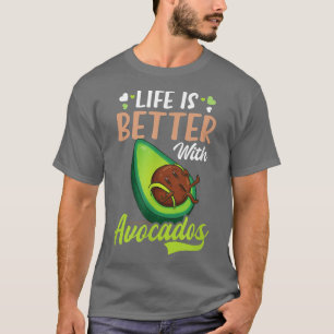 Life Better With Avocado Design Avocado  T-Shirt