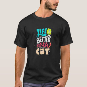 Life Better With Cat  Crazy Cat Lady Classic T-Shirt