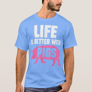 Life Better With PigsPigletPig Lover 3888  T-Shirt
