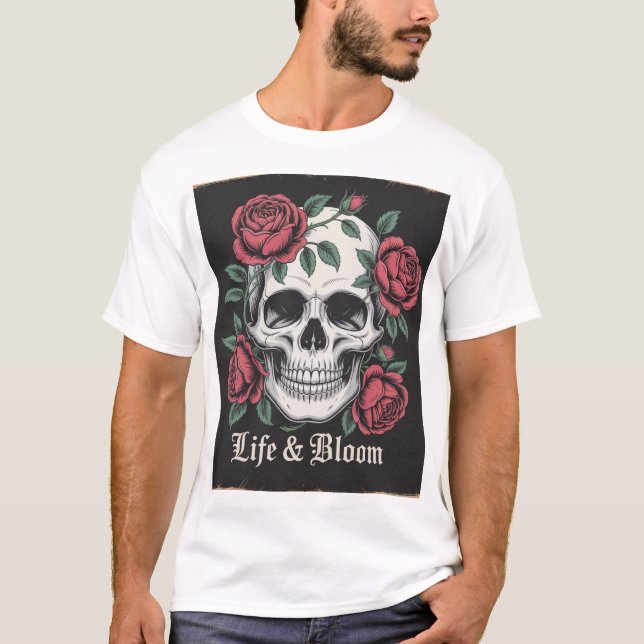 “Life & Bloom – Skull and Roses Gothic Art” T-Shirt (Front)