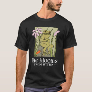 Life Blooms Cute Frog Motivational T-Shirt