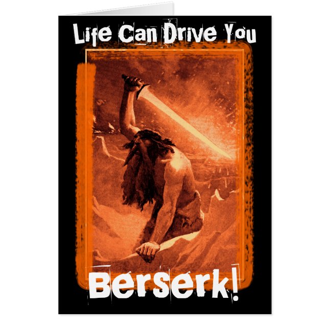 Life Can Drive You Berserk! (Front)